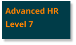 Advanced HRLevel 7